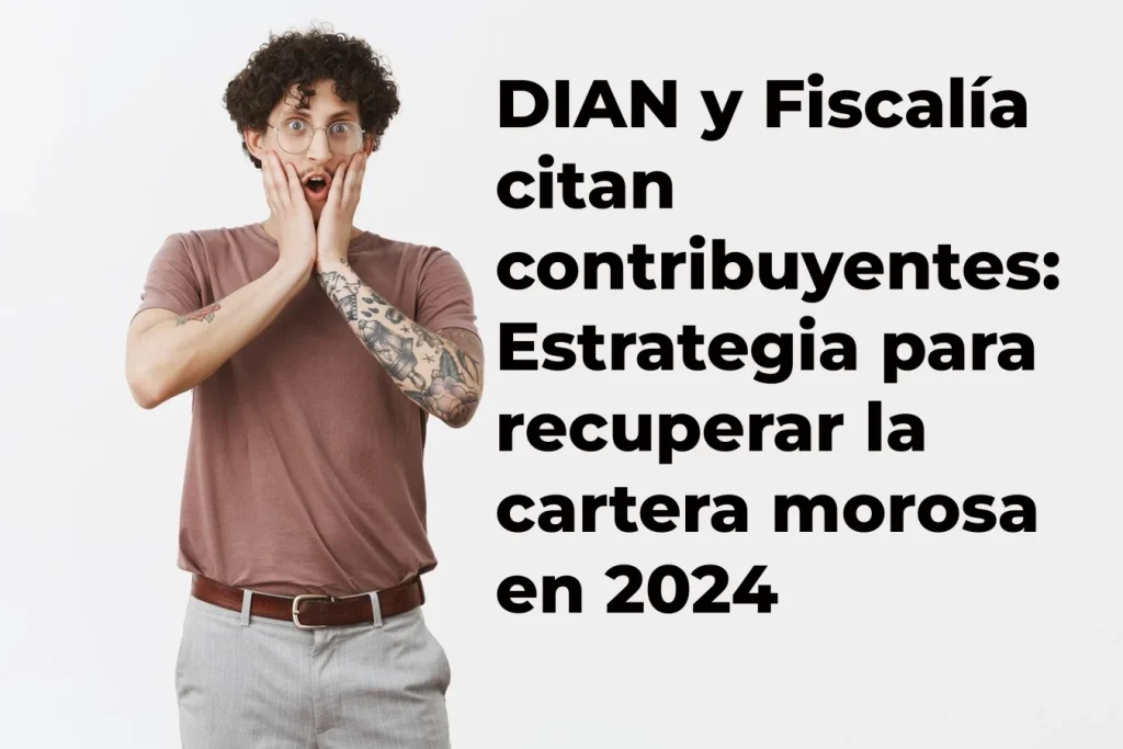 La DIAN y la Fiscalía citan a deudores morosos