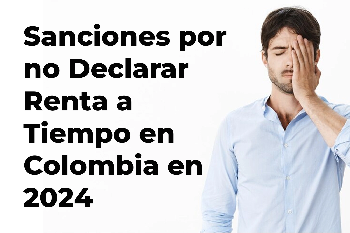 Sanciones por no declarar renta a tiempo en 2024 en Colombia